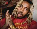 25K Unveils The Tracklist For ‘Pheli Makaveli’