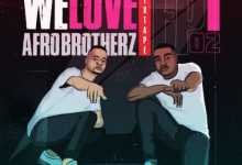 Afro Brotherz – We Love Afro Brotherz (Episode 2) Mix