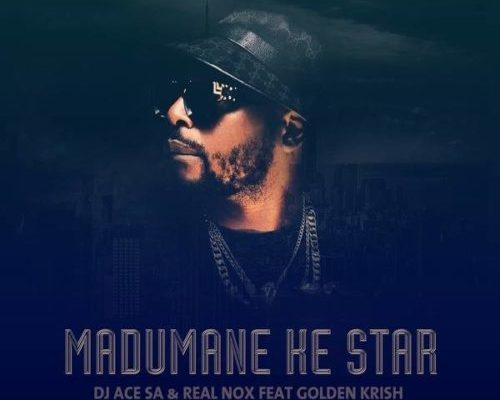Dj Ace &Amp; Real Nox – Madumane Ke Star Ft. Gold Krish 1