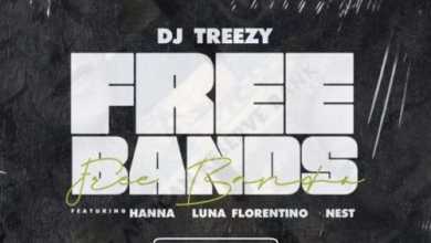 DJ Treezy – Free Bands ft. Luna Florentino, Hanna & Nest