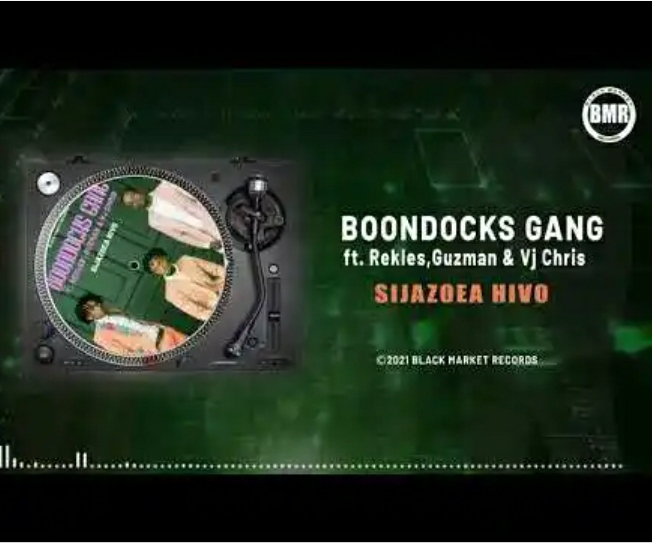 Boondocks Gang – Sijazoea Hivo ft. Rekles, Guzman & Vj Chris
