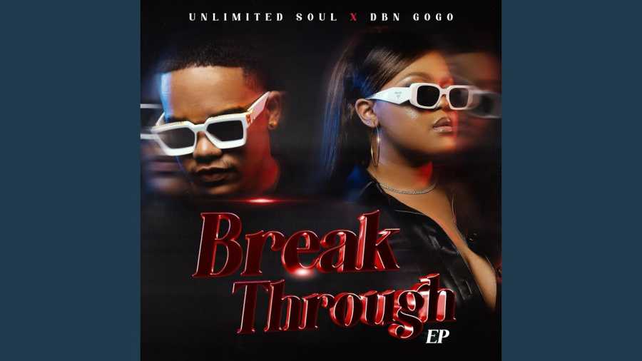 DBN Gogo & Unlimited Soul “Break Through” EP Review
