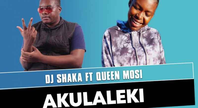 Dj Shaka – Akulaleki Ft. Queen Mosi 1