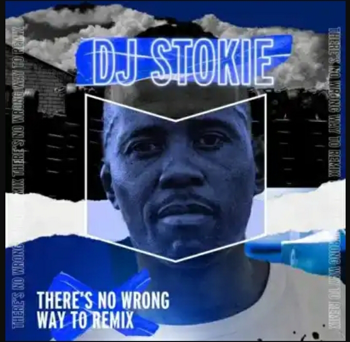 DJ Stokie & Loxion Keys – There’s No Wrong Way To Remix EP