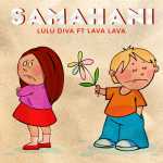 Lulu Diva ft Lava Lava – Samahani