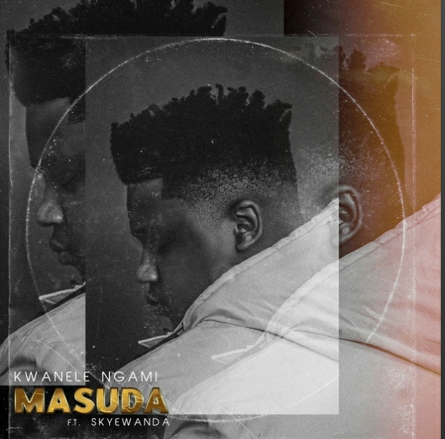 Masuda – Kwanele Ngami Ft. Skye Wanda 1