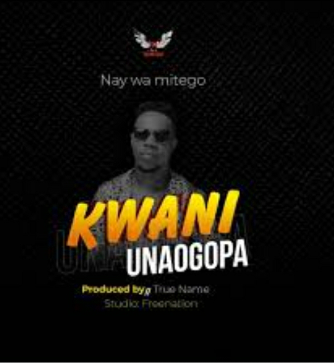 Nay Wamitego – Kwani Unaogopa