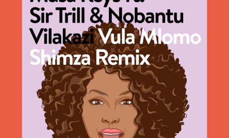 Musa Keys & Shimza – Vula Mlomo (Shimza Remix) Ft. Sir Trill & Nobantu Vilakazi