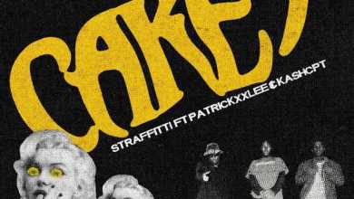 Straffitti – Cakes Ft. PatricKxxLee & KashCPT