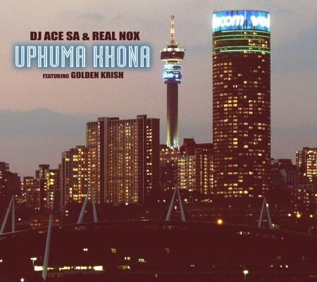Dj Ace &Amp; Real Nox – Uphuma Khona Ft. Golden Krish 1