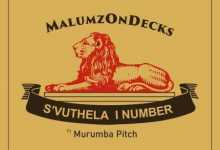 Malumz on Decks – S’vuthela iNumber ft. Murumba Pitch