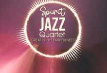 Spirit Of Praise – Spirit Jazz Quartet (Great is Thy Faithfulness)