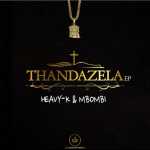 Heavy-K & Mbombi – Cd-J ft. Busiswa & 20ty Soundz