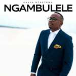 Khaya Mthethwa – Ngambulele