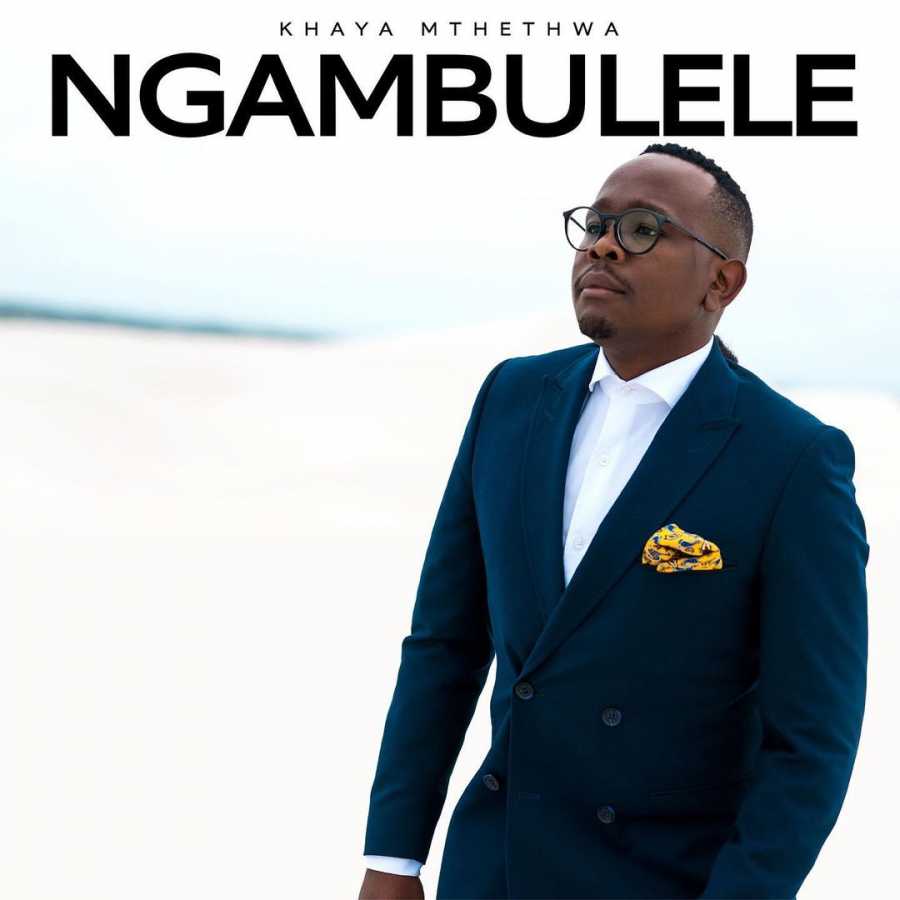 Khaya Mthethwa - Ngambulele 1