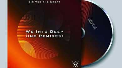 Sir Vee The Great – We Into Deep (Inc. Remixes)