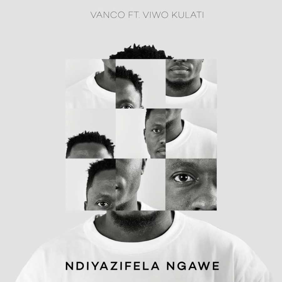 Vanco - Ndiyazifela Ngawe Ft. Viwo Kulati 1