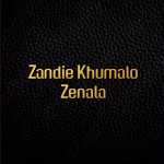 Zandie Khumalo – Zenala (Song)