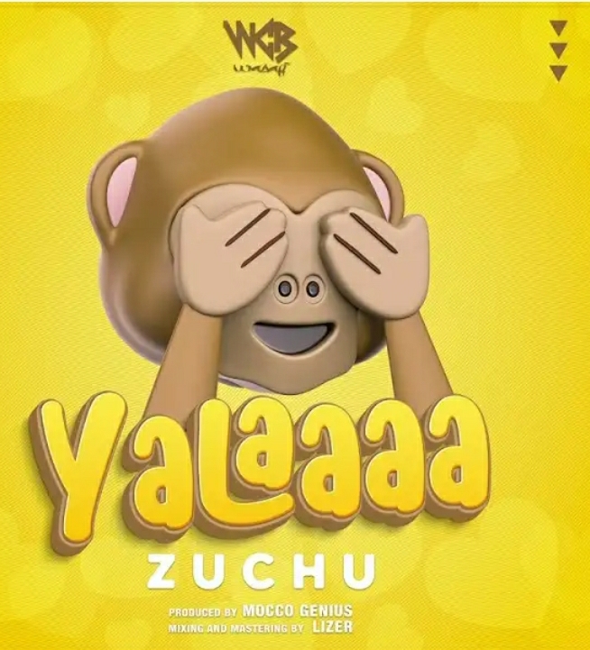 Zuchu – Yalaaaa 1