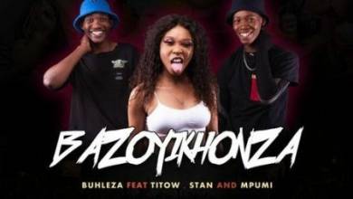 Buhleza – Bazoyikhonza Ft. Mpumi, Stan &Amp; Titow 14