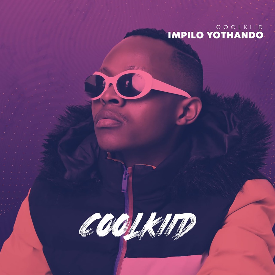 Coolkiid - Impilo Yothando - EP
