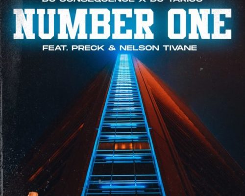 DJ Consequence & DJ Tarico – Number One ft. Preck & Nelson Tivane