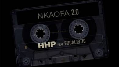 HHP – Nkaofa 2.0 ft. Focalistic