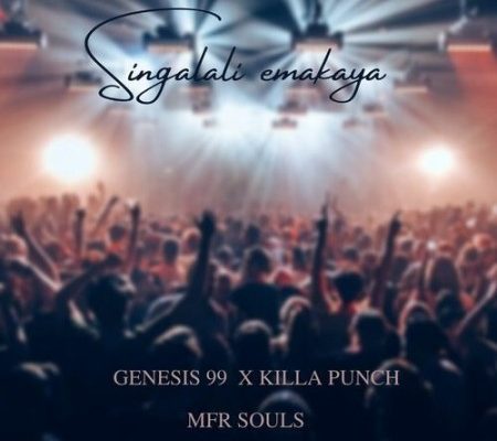 Genesis 99 – Singalali Emakaya Ft. Mfr Souls &Amp; Killa Punch 1