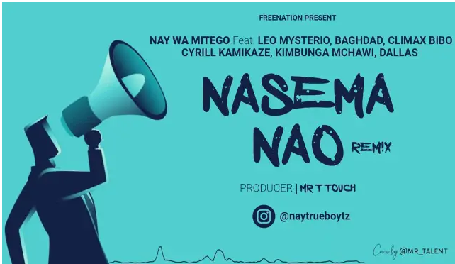Nay Wa Mitego – Nasema Nao (Remix) Ft. Leo Mysterio, Baghdad, Climax, Kamikaze, Kipunga & Dallas