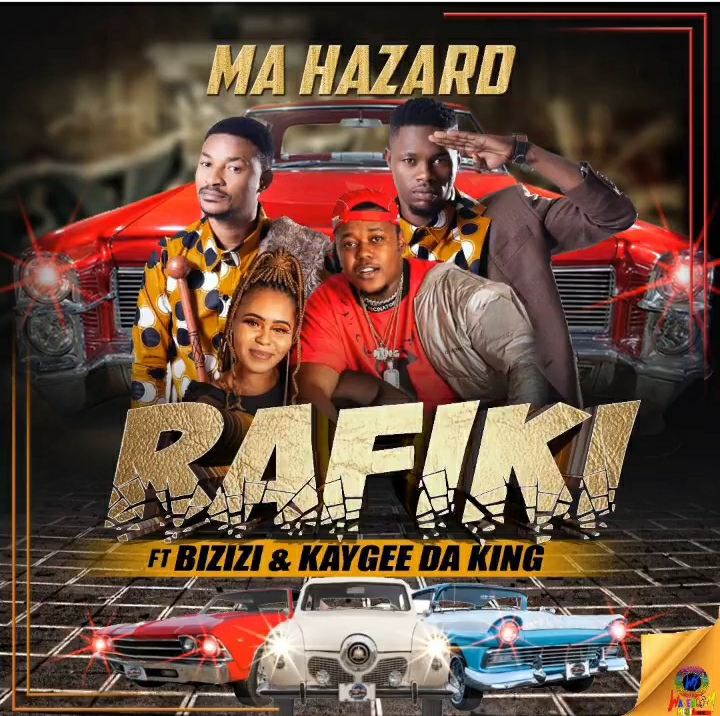 Rafiki – Ma Hazard Ft. Bizizi &Amp; Kaygee Da King 1