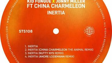 Kid Fonque & Jonny Miller – Inertia Ft. China Charmeleon