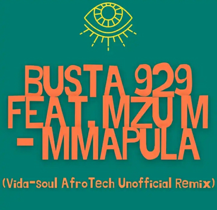 Busta 929 – Mmapula (Vida-Soul Afrotech Unofficial Remix) Ft. Mzu M 1