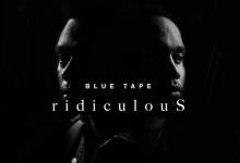 A-Reece, Jay Jody (BLUE TAPE) – ridiculouS