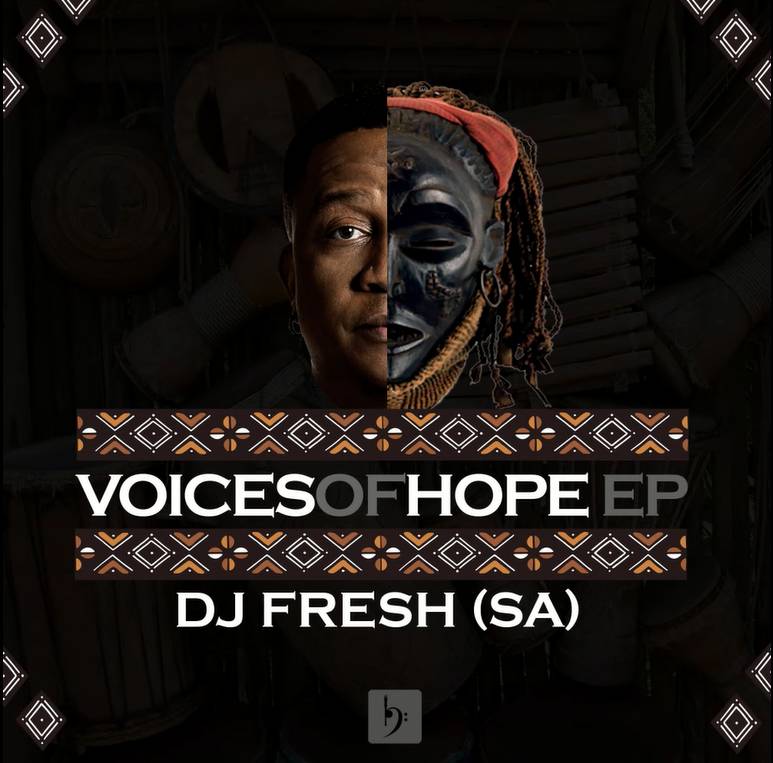 DJ Fresh SA – Voices Of Hope EP
