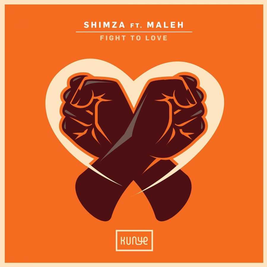 Shimza – Fight to Love (Radio Edit) Ft. Maleh
