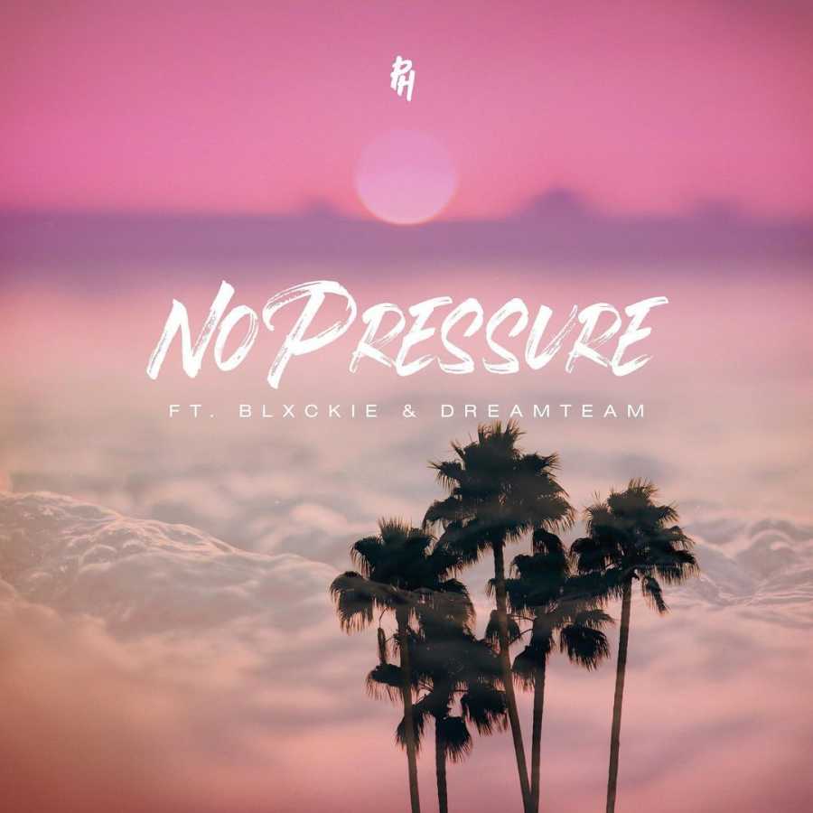 DJ PH – No Pressure Ft Blxckie & Dreamteam