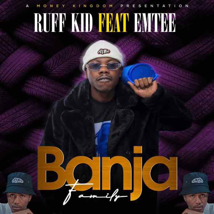 Ruff Kid - Banja (Family) Ft. Emtee 1