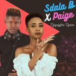 Sdala B & Paige – Ngiyazifela Ngawe