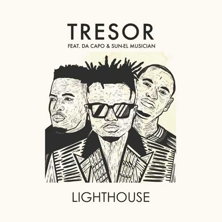 Tresor – Lighthouse Ft. Sun-El Musician & Da Capo