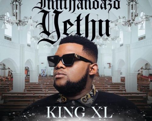 King Xl – Imithandazo Yethu Ft. Nokwazi 1