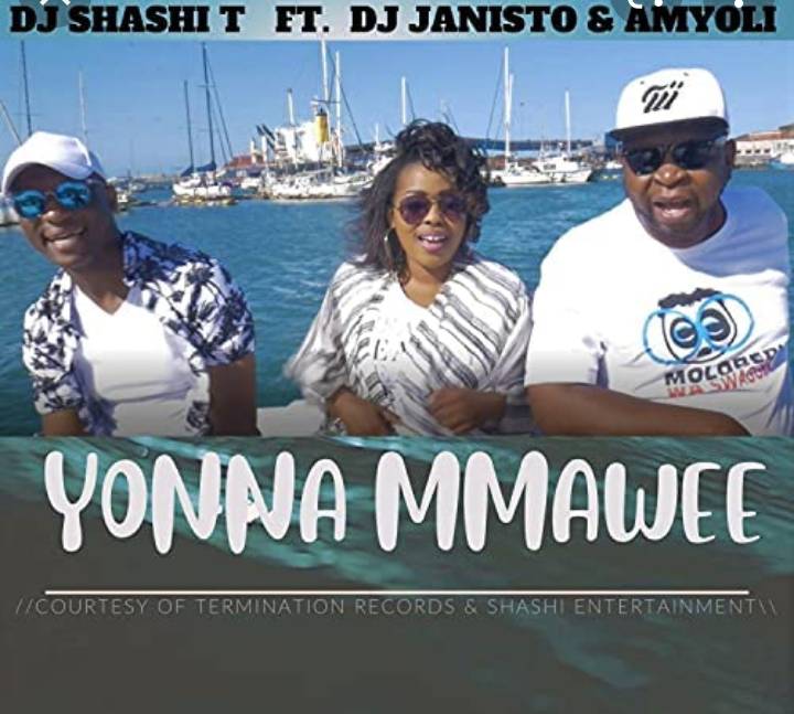 DJ Shashi – Yonna Mmawee Ft. DJ Janisto & Amyoli