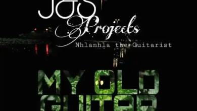 J & S Projects – My Old Guitar Ft. Nhlanhla The Guitarist