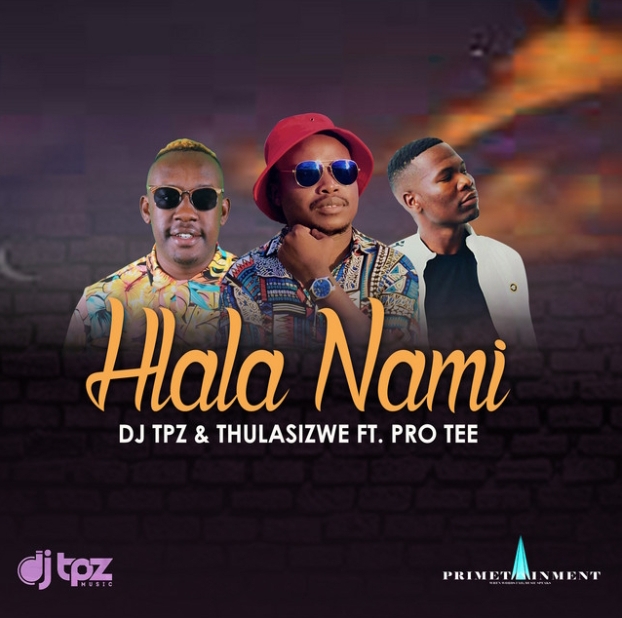 DJ TPZ & Thulasizwe – Hlala Nami ft. Pro Tee