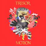 TRESOR - Motion