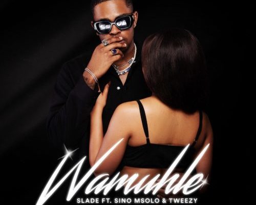 Wamuhle – Slade Ft. Sino Msolo &Amp; Tweezy 1