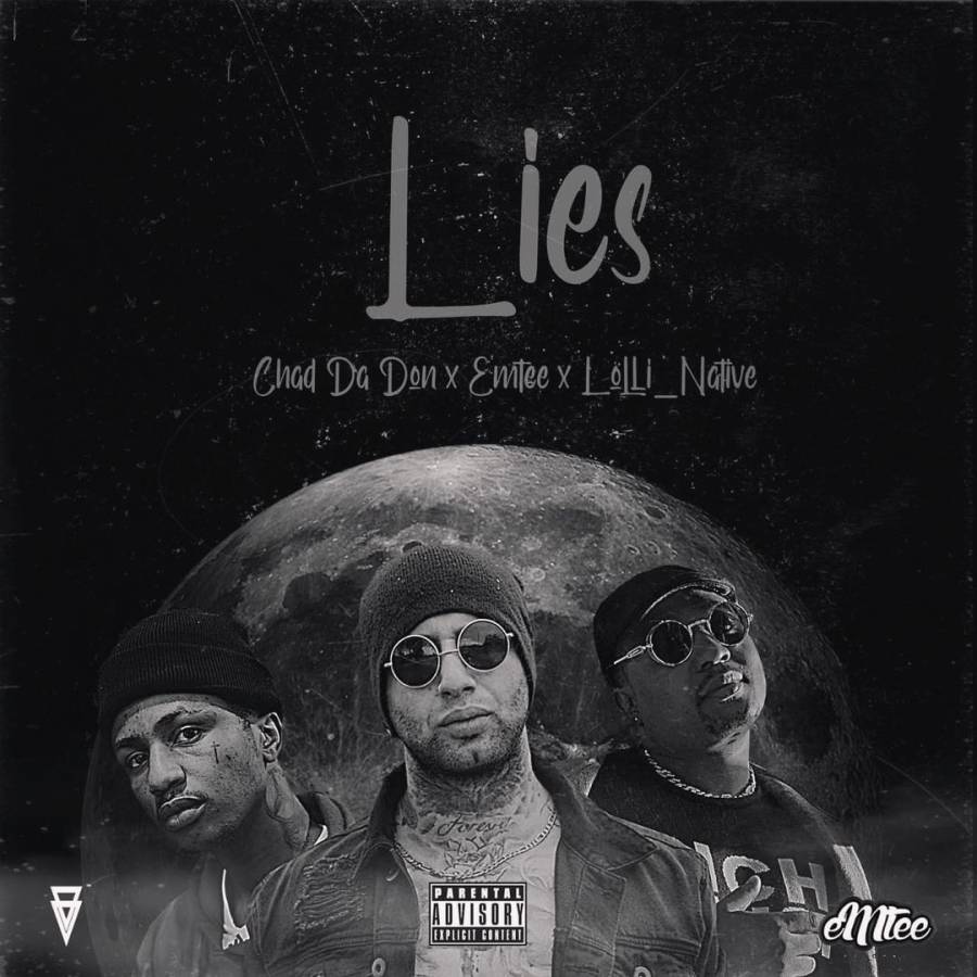 Chad Da Don, Emtee & Lolli Native – Lies