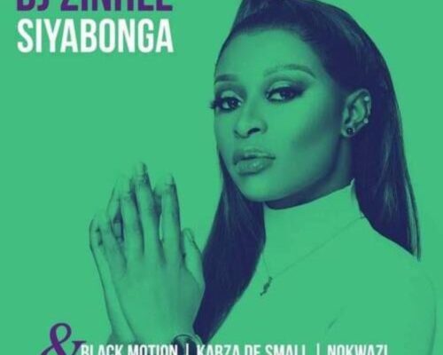 DJ Zinhle – Siyabonga ft. Black Motion, Kabza De Small & Nokwazi
