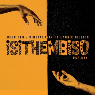 Deep Sen &Amp; Kingtalkzin – Isithembiso (Psp Mix) Ft. Lannie Billion 1