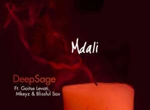 Deepsage &Amp; Mkeyz – Mdali Ft. Goitse Levati &Amp; Blissful Sax 1
