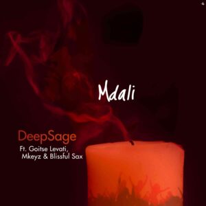 Deepsage &Amp; Mkeyz – Mdali Ft. Goitse Levati &Amp; Blissful Sax 1